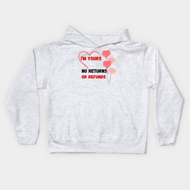 I'm yours,no returns, no refunds Kids Hoodie by Aphro art design 